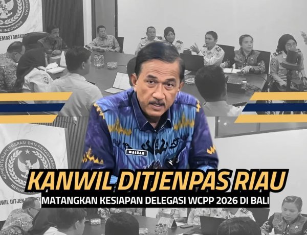 Kanwil Ditjenpas Riau Matangkan Kesiapan Delegasi WCPP 2026 di Bali