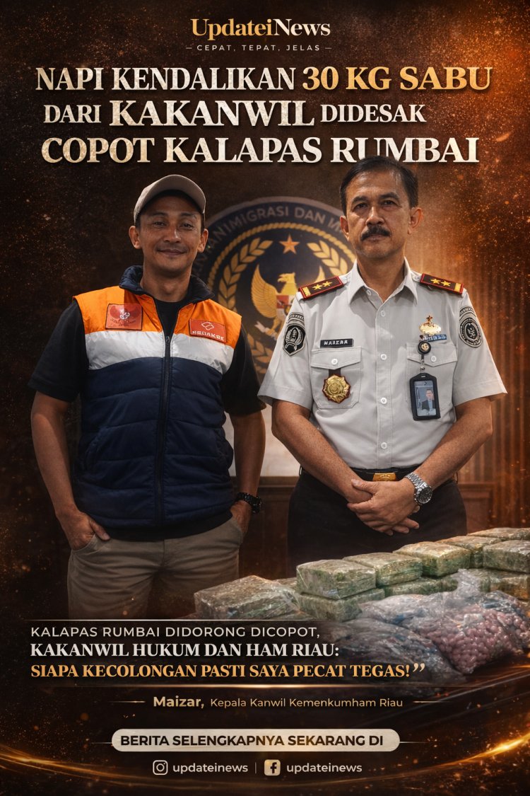 Napi Kendalikan 30 Kg Sabu dari Lapas, Kakanwil Didesak Copot Kalapas Rumbai  ‎