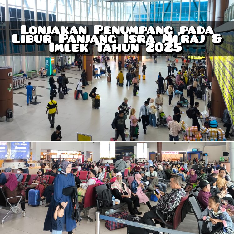 Bandara SSK II Pekanbaru Mengalami Lonjakan Penumpang pada Libur Panjang Isra Mi'raj & Imlek Tahun 2025