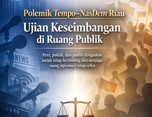 Polemik Berita Tempo: NasDem Riau Siap Gelar Aksi, Siapa Diuntungkan dari Framing Ini?
