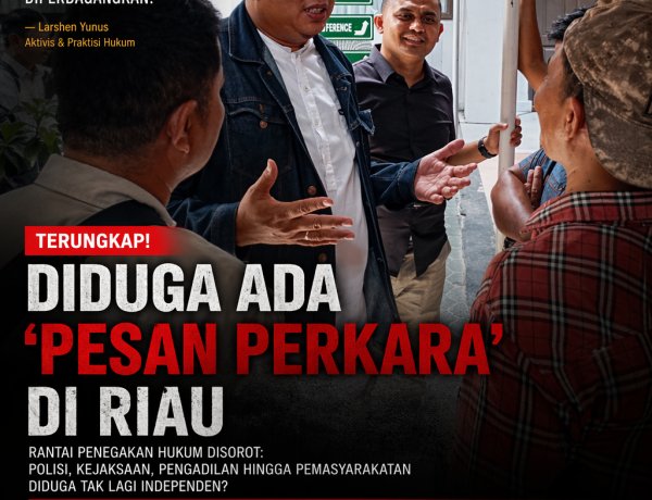 Panggung Sandiwara Jaringan Setan Aparat Penegak Hukum di Riau: Kepolisian, Kejaksaan, Pengadilan dan Pemasyarakatan Berhasil Didikte Pemesan Perkara