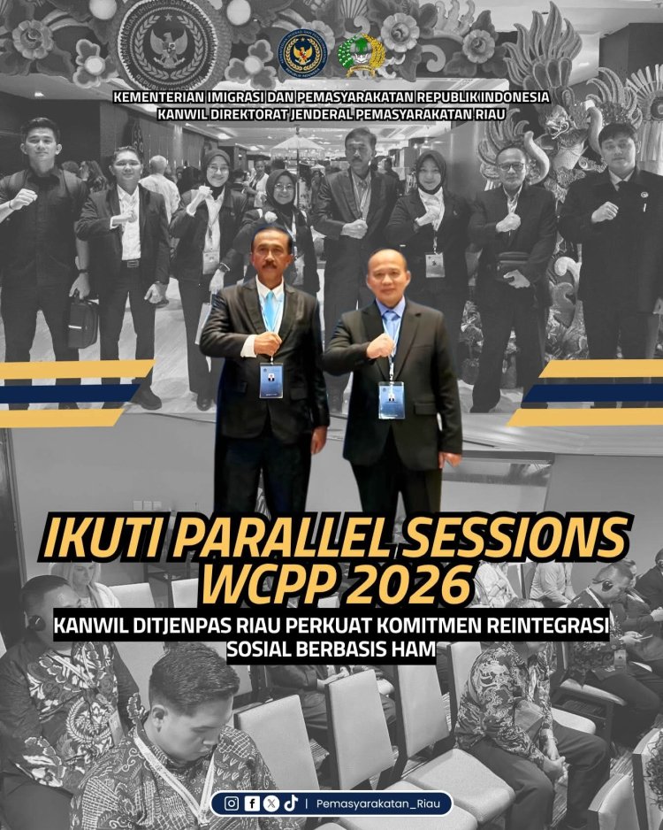 Kanwil Ditjenpas Riau Ikuti Parallel Sessions WCPP 2026, Perkuat Komitmen Reintegrasi Sosial Berbasis HAM