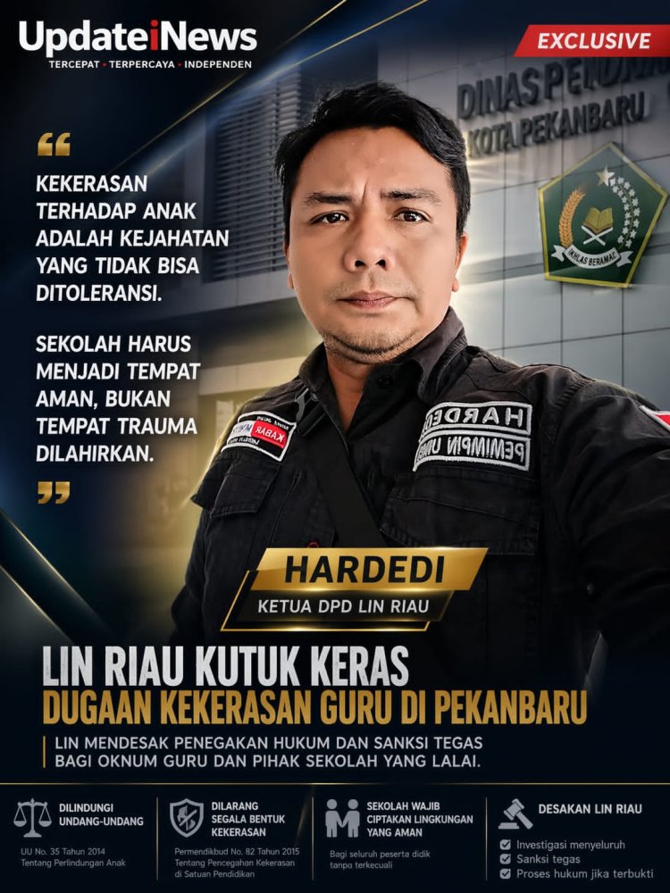 LIN Riau Kutuk Keras Dugaan Kekerasan Guru di Pekanbaru: “Ini Bukan Pelanggaran Biasa, Ini Kejahatan terhadap Anak”