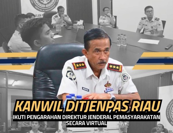 Kanwil Ditjenpas Riau Ikuti Pengarahan Direktur Jenderal Pemasyarakatan Secara Virtual