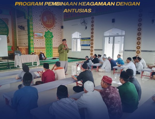 Meningkatkan Kualitas Spiritual, Santri WBP Lapas Narkotika Rumbai Ikuti Program