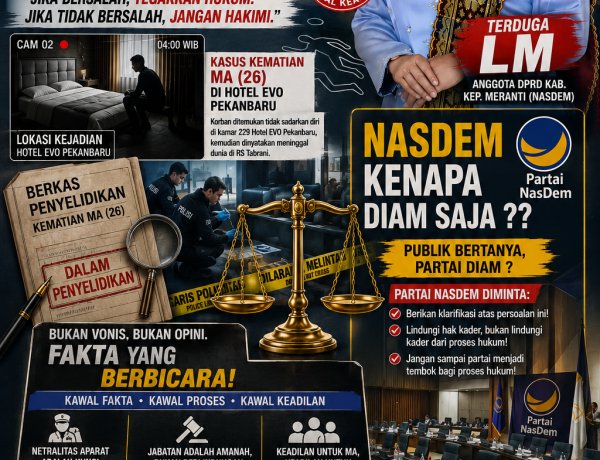 AMKK SERUKAN KEADILAN UNTUK MA: NASDEM DIMINTA TEGAS, POLRESTA PEKANBARU DIMINTA BEKERJA TANPA INTERVENSI
