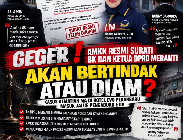 GEGER! AMKK RESMI SURATI BK DAN KETUA DPRD MERANTI, AL-AMIN DIUJI, NASDEM DITANTANG BERSIKAP